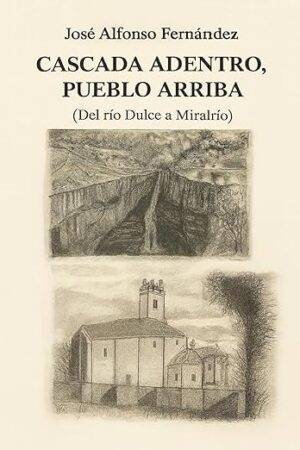 Cascada adentro, pueblo arriba